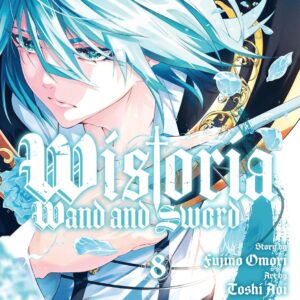 Wistoria's Wand and Sword Vol. 8 (Tsue to Tsurugi no Wistoria )
