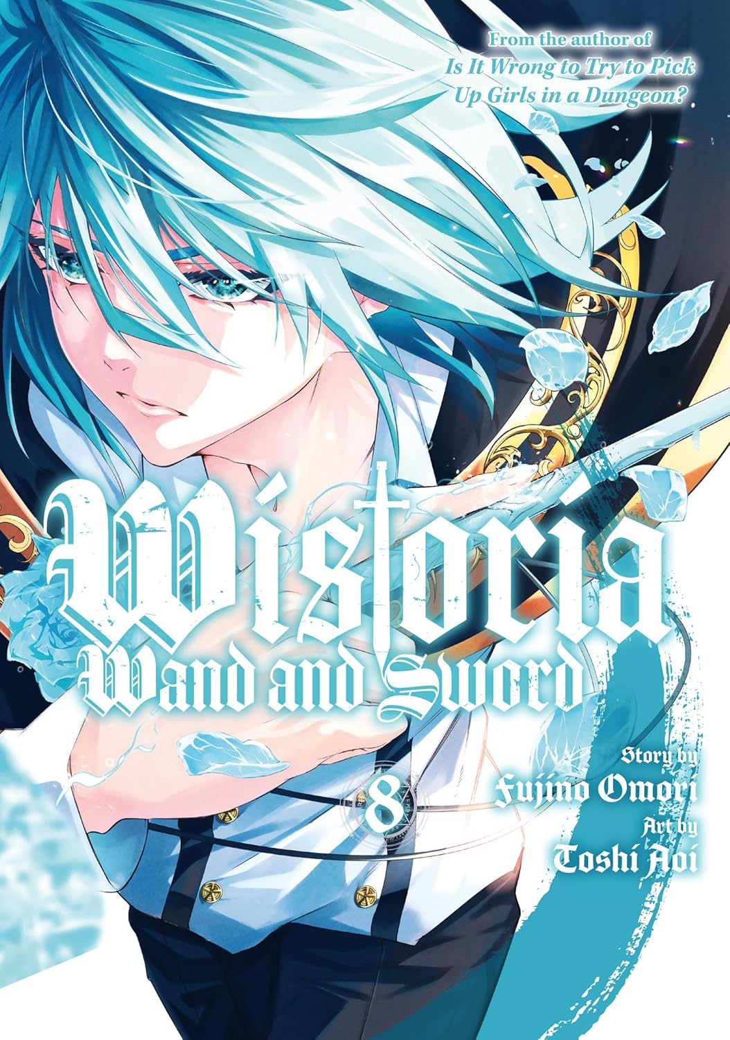 Wistoria's Wand and Sword Vol. 8 (Tsue to Tsurugi no Wistoria )