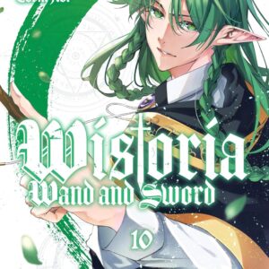 Wistoria's Wand and Sword Vol. 10 (Tsue to Tsurugi no Wistoria )