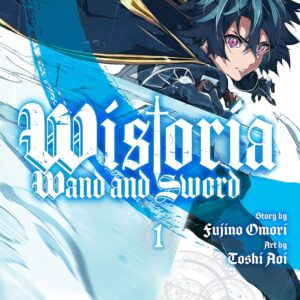 Tsue to Tsurugi no Wistoria Wistoria's Wand and Sword Vol. 1